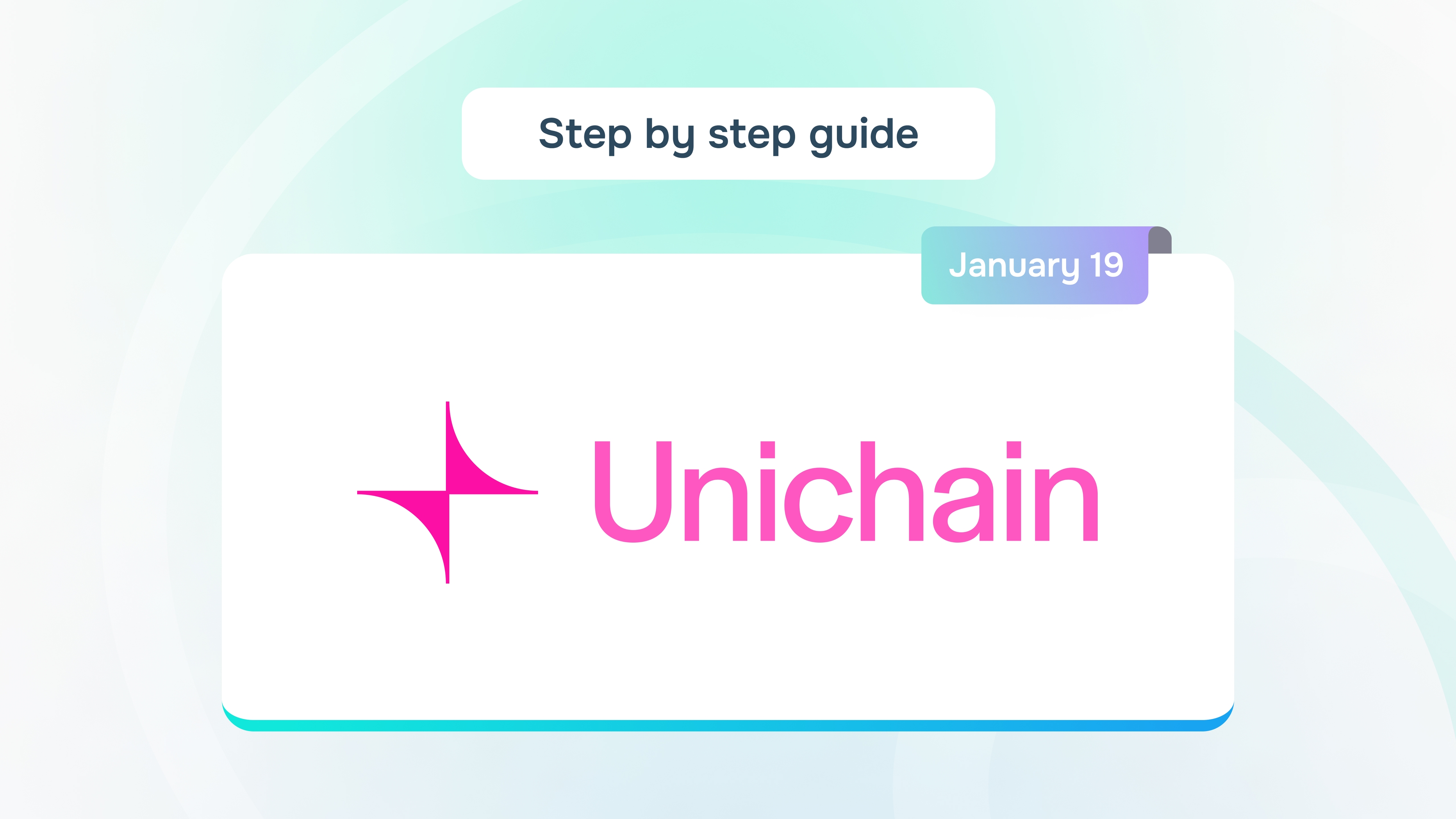 Unichain: step by step guide