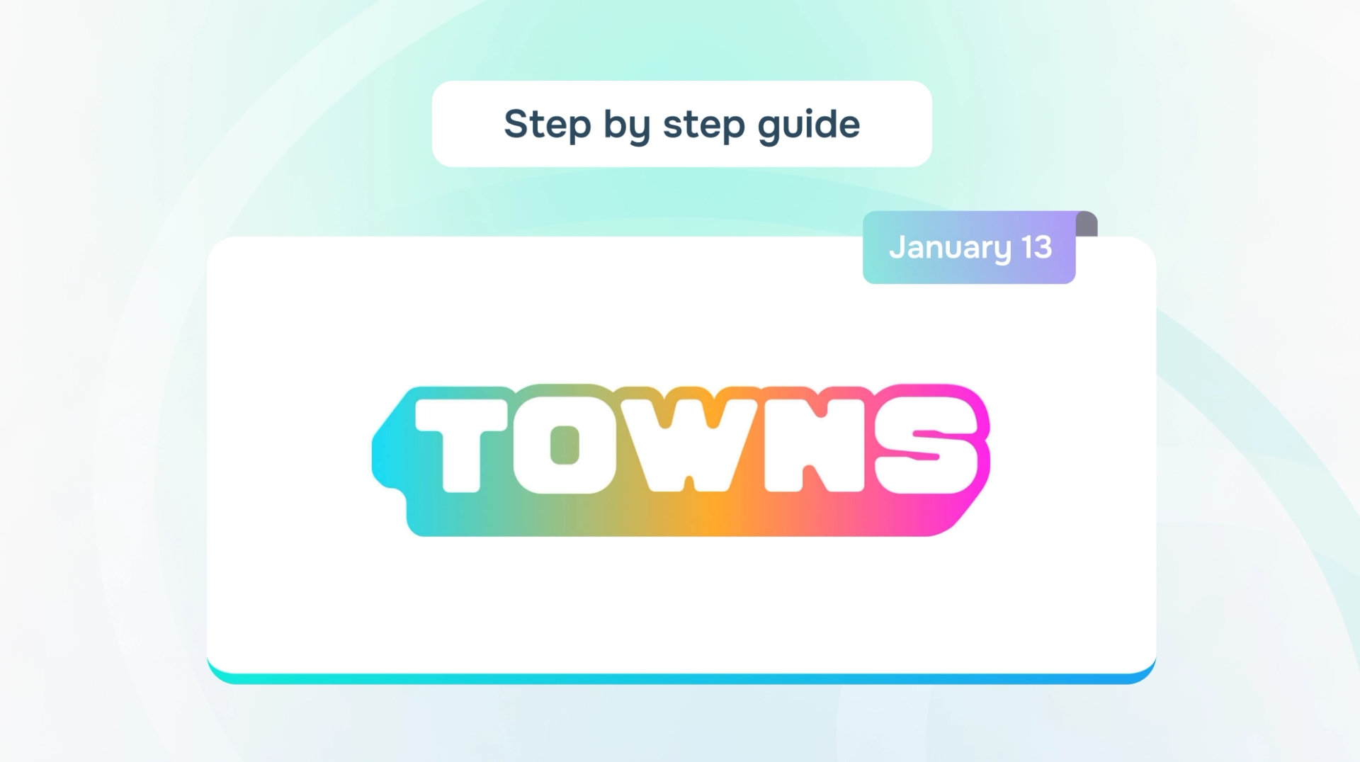 Cover image for "Towns: step by step guide"