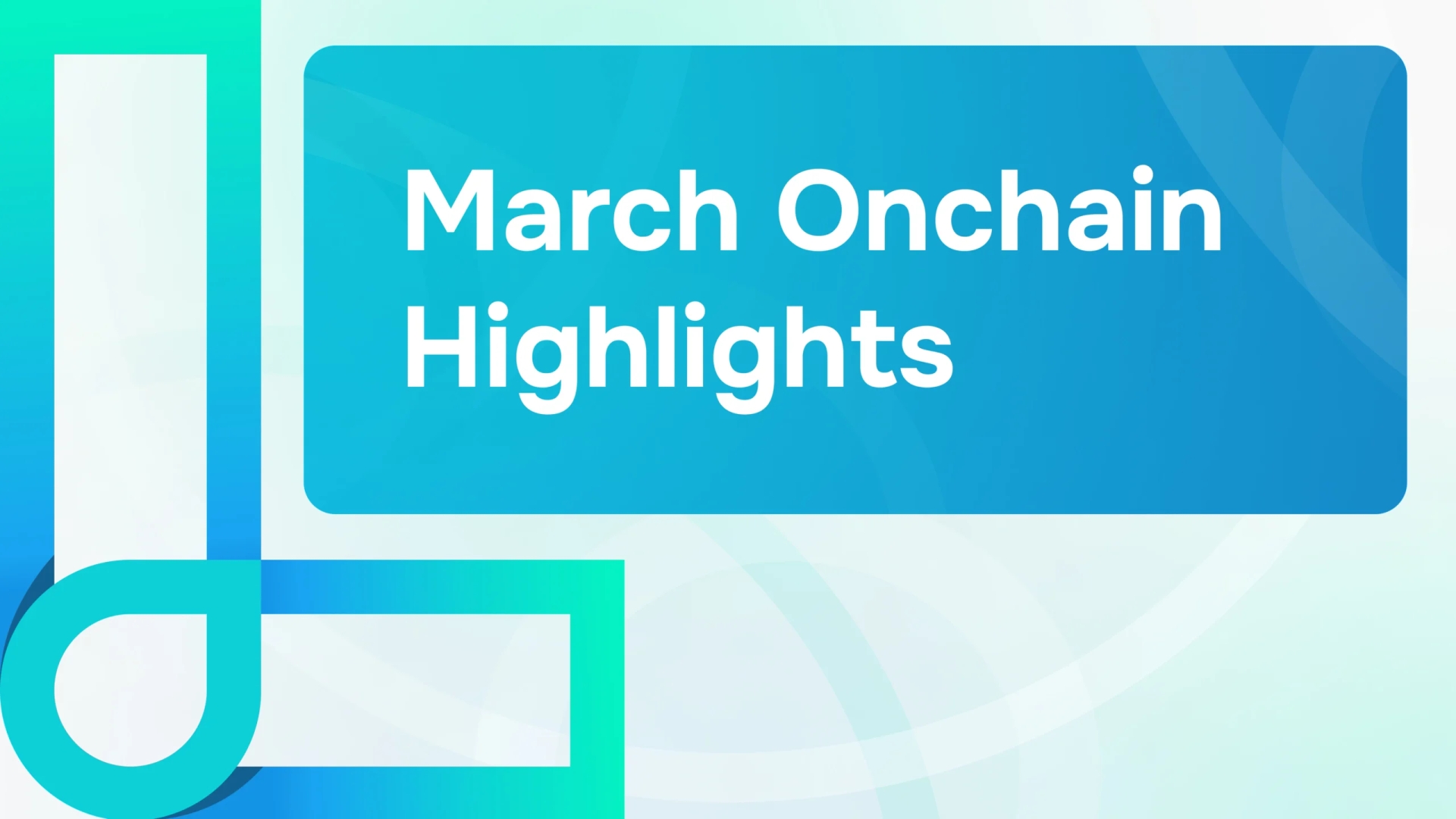 Cover image for "March Onchain Highlights"